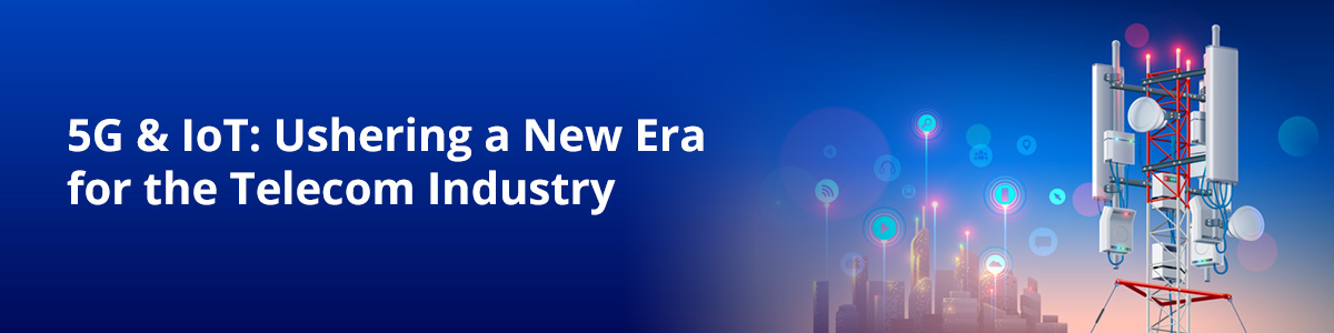 5G & IOT: Ushering a New Era for Telecom Industry - Innova Solutions Blog